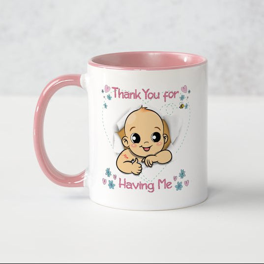 Mothers Day Mug - Pink and White - Thank you for Having Me