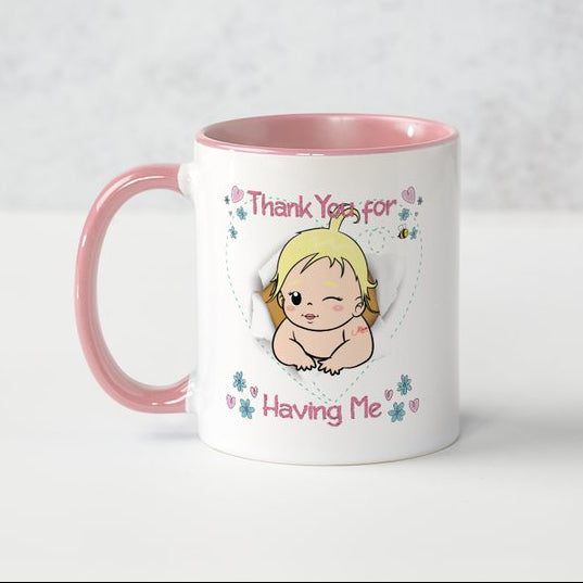 Mothers Day Mug - Pink and White - Thank you for Having Me